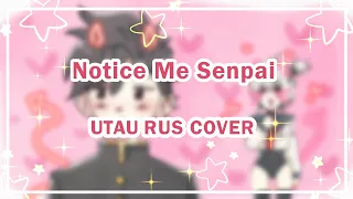 【UTAU RUS COVER】 Notice Me Senpai 【UTAU VOICEBANK RELEASE】