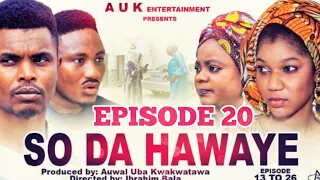 SO DA HAWAYE  EPISODE 20 HAUSA SERIES LATEST 2022