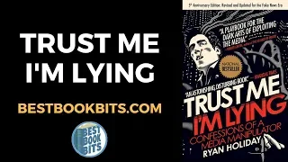 Trust Me I'm Lying | Ryan Holiday | Book Summary