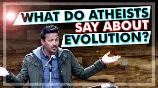 What do Atheists say about Evolution?