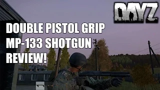 MP-133 Double Pistol Grip Shotgun Review DayZ Standalone Gameplay