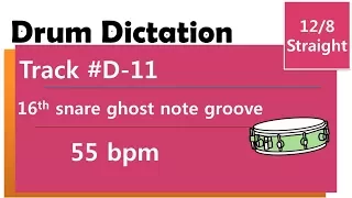 Drum Lesson Book / Dictation Track #D-11 / 55bpm / 12/8 16th snare ghost note groove /