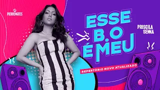 Priscila Senna - Esse B.O É Meu (Repertório Atualizado 2023)