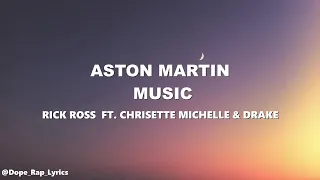 Rick Ross - Aston Martin Music ft. Chrisette Michelle & Drake (Lyrics -4k)