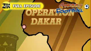 Operation Dakar - Street Football ⚽FULL EPISODE ⚽Season 2, Episode 6