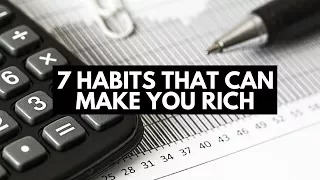 7 Habits That Can Make You Rich