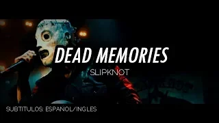SLIPKNOT | DEAD MEMORIES | SUB: ESPAÑOL/INGLÉS
