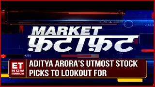 Top Stocks In Spotlight | Aditya Arora's Utmost Picks To Lookout For | Market Fatafat | Stock News