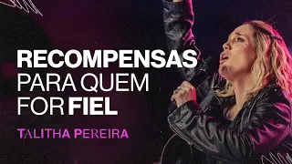 Recompensas para quem for FIEL - Talitha Pereira