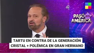 Tartu en contra de la generación de cristal + polémica en Gran Hermano | #PasóEnAmérica 06/05/2024