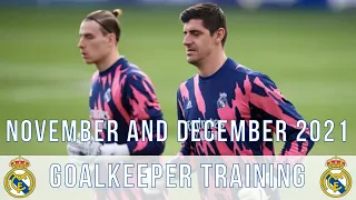 Thibaut Courtois & Andriy Lunin | Real Madrid: Goalkeeper Training | November and December 2021