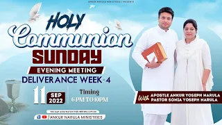 Sunday Holy Communion Evening Meeting {Deliverance Week-4} || 11-09-2022 || Ankur Narula Ministries