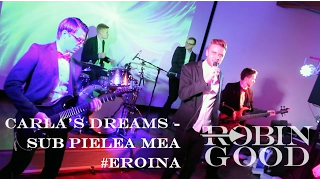 Carla's Dreams - Sub Pielea Mea | #eroina (cover by Robin Good)