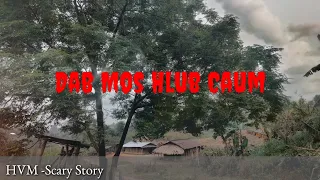 Scary story - Dab mos hlub caum 11-04-2020