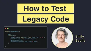 How to Test Legacy Code (Emily Bache)