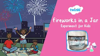 Fireworks in a Jar Experiment for Kids | Science Experiments for Kids | Twinkl #experimentsforkids