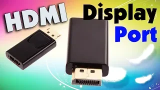 Переходник Display Port - HDMI обзор и подключение