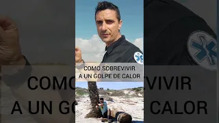 Cómo sobrevivir a un golpe de calor. #supervivencia #emergencia #curiosidades