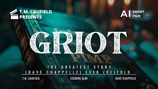 GRIOT: The Greatest Story (Dave Chappelle) Ever (Re)Told // Iceberg Slim // AI SHORT FILM