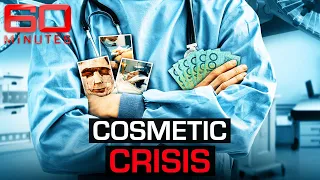 COSMETIC CRISIS: Inside the out-of-control cosmetic surgery industry | 60 Minutes Australia