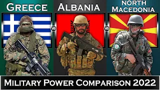 Greece vs Albania vs North Macedonia Military Power Comparison 2022