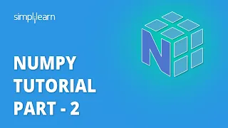 NumPy Tutorial Part - 2 | Numpy Python Tutorial | Numpy Tutorial | Python Training | Simplilearn