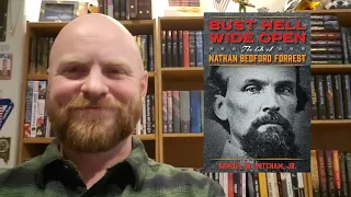 BUST HELL WIDE OPEN--Nathan Bedford Forrest not a monster?