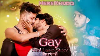 Aye Mere Khuda Tu Itna Bata | Gay Video | Sad Song | Gay vs Family | Third Gender Life Story |Part-2