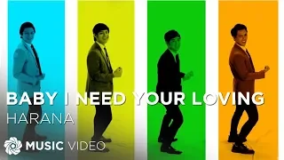 Harana - Baby I Need Your Loving (Official Music Video)