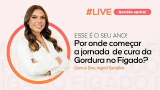 ESSE É O SEU ANO! POR ONDE COMEÇAR A JORNADA DE CURA DA GORDURA NO FÍGADO?