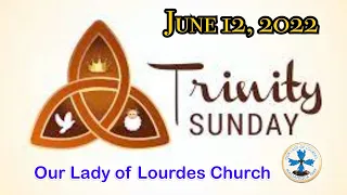 Sunday Mass - June 12, 2022 - Msgr. Jim Lisante, Pastor, Our Lady of Lourdes Church.