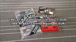 1978 81 Sony LNX (US), 1985 87 BASF Chromdioxid Extra II (EUR), 1989 90 BASF Chrome Maxima II (EUR)