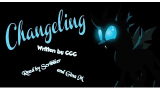 Pony Tales [MLP Fanfic Readings] ‘Changeling’ by CCC (slice-of-life/comedy)