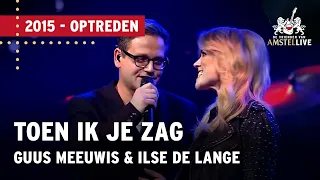 Guus Meeuwis, Ilse DeLange & Xander de Buisonjé - Toen Ik Je Zag | De Vrienden van Amstel LIVE 2015