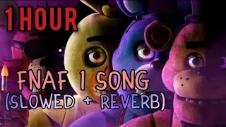 FNAF 1 SONG (SLOWED + REVERB) 1 HOUR