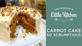 Carrot Cake – So Scrumptious  | Amy Roloff's Little Kitchen