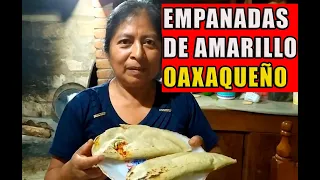 Así se preparan unas EMPANADAS DE AMARILLO oaxaqueño