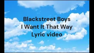 Blackstreet Boys - I Want It That Way Lyric Video