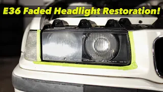 E36 Faded Headlight Restoration!