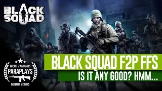 Black Squad ►F2P Tactical shooter they said... OMG lets have a look.