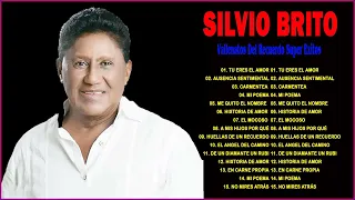Silvio Brito Grandes Exitos Mix - Silvio Brito Vallenatos Del Recuerdo Super Exitos