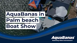 AquaBanas Full System in Palm Beach International Boat Show  March 2021