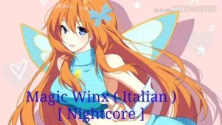 Winx Club ▶Magic winx ( Italian) ~ [ Nightcore ] 💙
