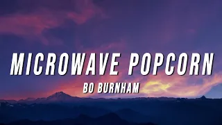 Bo Burnham - Microwave Popcorn (Lyrics)