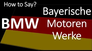 How to Pronounce BMW? Full Form German + English Pronunciation & Meaning | Bayerische Motoren Werke