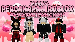 POV PERCAKAPAN ROBLOX✨Aku Mendapatkan Avatar Langka🤯