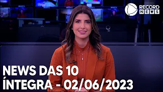 News das 10 - 02/06/2023