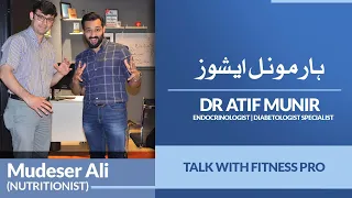 Endocrinologist | Diabetologist Specialist | Dr Atif Munir | Hormonal Issues | Mudeser Ali Fitness