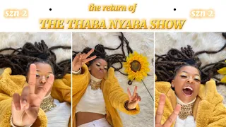 The return of : The Thaba Nyaba Show szn 2 !