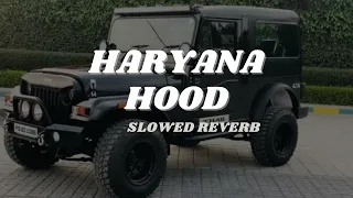 HARYANA HOOD - [SLOWED AND REVERB] | Irshad Khan